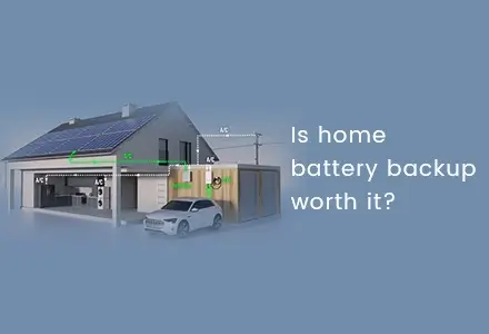 Is Home Battery Backup Worth It?